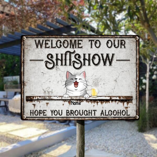 Welcome To Our Shitshow, Hope You Brought Alcohol, Laughing Cats & Beverages, Personalized Cat Lovers Metal Sign