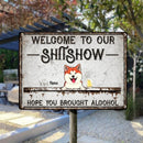 Welcome To Our Shitshow, Hope You Brought Alcohol, Laughing Pets & Beverages, Personalized Cat & Dog & Horse Lovers Metal Sign