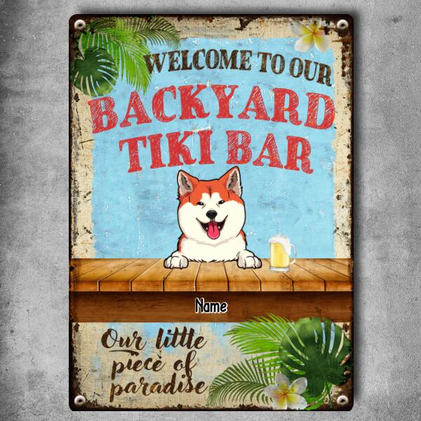 Welcome To Our Backyard Tiki Bar Our Little Piece Of Paradise, Hawaii Style Sign, Personalized Dog Breeds Metal Sign