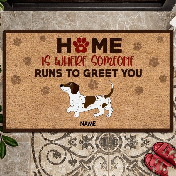 Home Is Where Someone Runs To Greet You, Dachshund Doormat, Personalized Dog Breeds Doormat, Gifts For Dog Lovers