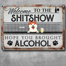 Welcome To The Shitshow Hope You Brought Alcohol, Diamond Wall Sign, Dog & Beverage, Personalized Dog Breeds Metal Sign
