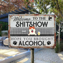 Welcome To The Shitshow Hope You Brought Alcohol, Diamond Wall Sign, Dog & Beverage, Personalized Dog Breeds Metal Sign