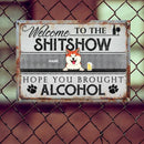 Welcome To The Shitshow Hope You Brought Alcohol, Diamond Wall Sign, Dog & Beverage, Personalized Dog Breeds Metal Sign