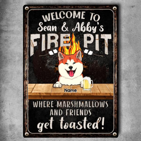 Welcome To Family Fire Pit, Where Marshmallows And Friends Get Toasted, Dog & Beverage, Personalized Dog Lovers Metal Sign