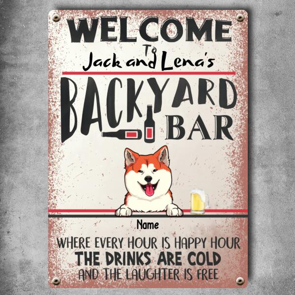 Welcome To Backyard Bar Where Every Hour Is Happy Hour, Dog & Beverage Sign, Personalized Dog Breeds Metal Sign