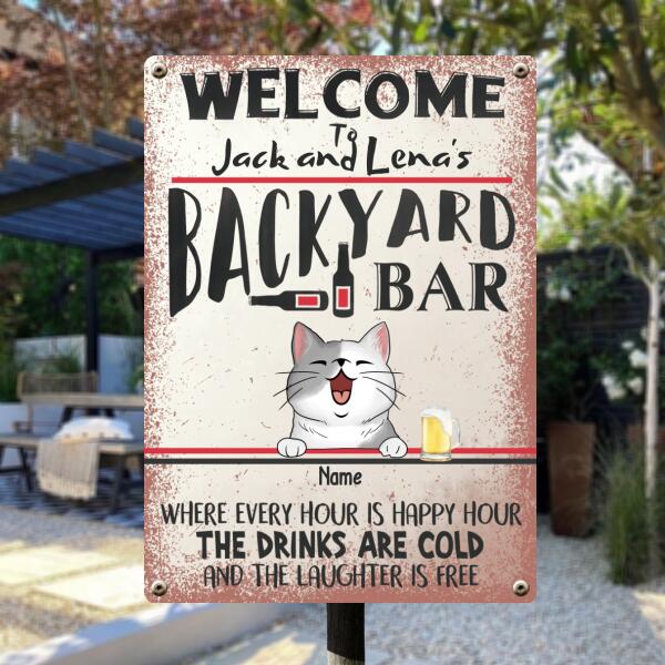 Welcome To Backyard Bar Where Every Hour Is Happy Hour, Cat & Beverage Sign, Personalized Cat Breeds Metal Sign