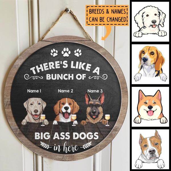 There's Like A Bunch Of Big Ass Dogs In Here, Black Rustic Wooden Door Hanger, Personalized Dog Breed Door Sign