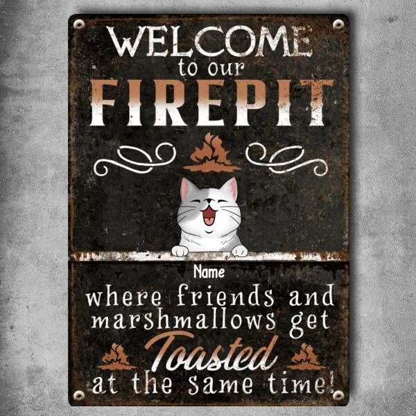 Welcome To Our Firepit Where Friends And Marshmallows Get Toasted, Welcome Sign, Personalized Cat Breeds Metal Sign