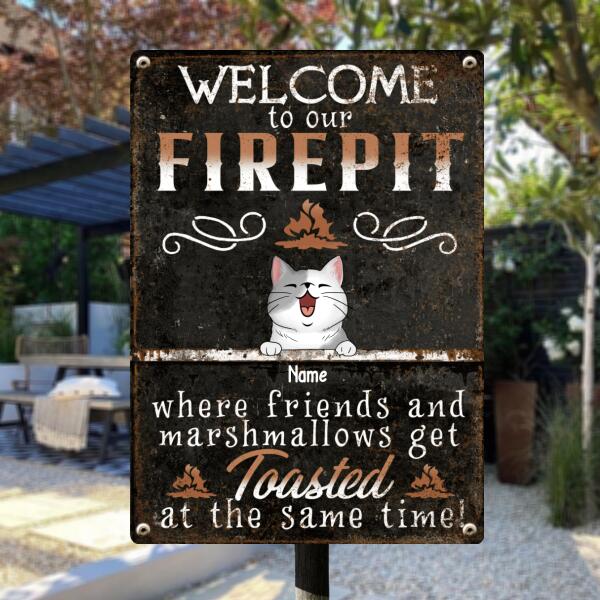 Welcome To Our Firepit Where Friends And Marshmallows Get Toasted, Welcome Sign, Personalized Cat Breeds Metal Sign