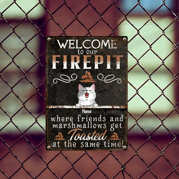 Welcome To Our Firepit Where Friends And Marshmallows Get Toasted, Welcome Sign, Personalized Cat Breeds Metal Sign
