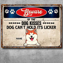 Beware Of The Dog Kisses Dog Can't Hold Its Licker, Warning Sign, Personalized Dog Breeds Metal Sign