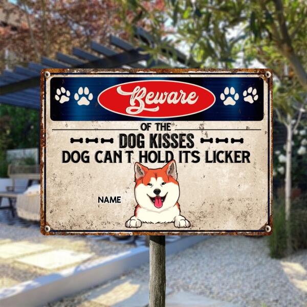 Beware Of The Dog Kisses Dog Can't Hold Its Licker, Warning Sign, Personalized Dog Breeds Metal Sign