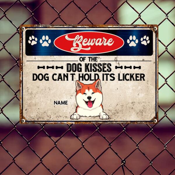 Beware Of The Dog Kisses Dog Can't Hold Its Licker, Warning Sign, Personalized Dog Breeds Metal Sign