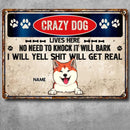 Crazy Dogs Live Here No Need To Knock They Will Bark, Warning Sign, Personalized Dog Breeds Metal Sign