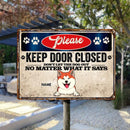 Please Keep Door Closed Don't Let The Dogs Out No Matter What They Say, Personalized Dog Breeds Metal Sign