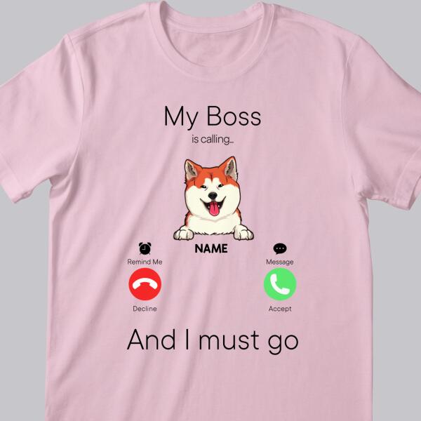 My Bosses Are Calling And I Must Go, Pet Incoming Call, Personalized Dog & Cat T-shirt, Gifts For Pet Lovers