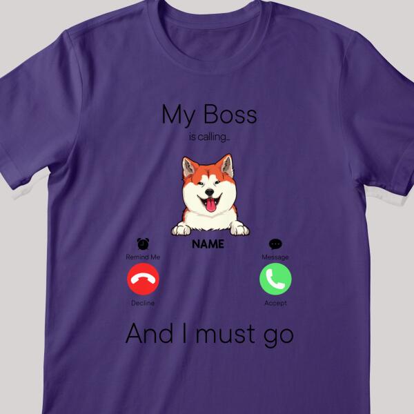 My Bosses Are Calling And I Must Go, Pet Incoming Call, Personalized Dog & Cat T-shirt, Gifts For Pet Lovers