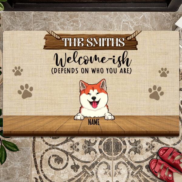 Welcome - ish, Depends On Who You Are, Gift For Pet Lovers, Personalized Dog & Cat Breed Doormat