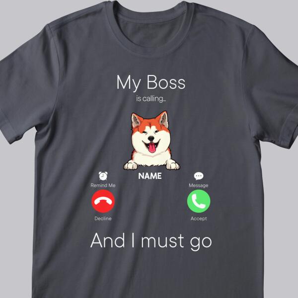 My Bosses Are Calling And I Must Go, Pet Incoming Call, Personalized Dog & Cat T-shirt, T-shirt For Pet Lovers