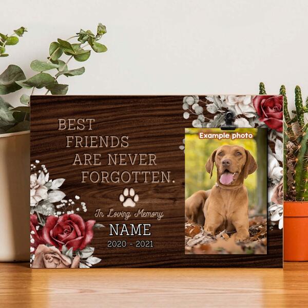 Best Friends Are Never Forgotten, Pet Memorial, Personalized Pet Name Photo Clip Frame, Gifts For Loss Of Pet