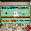 We Are So Glad You Are Home, Someone Pooded In The Hallway, Mint Green Background, Personalized Dog Lovers Doormat