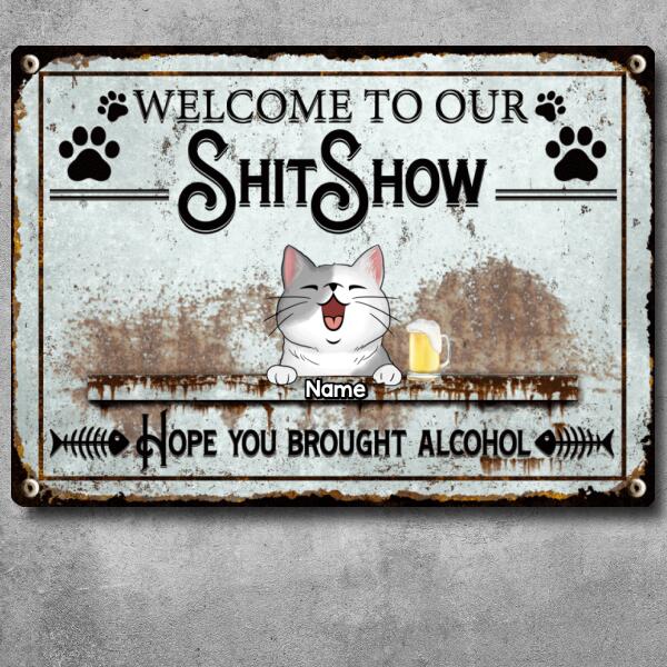 Welcome To Shitshow, Hope You Brought Alcohol, Retro Theme, Gift For Cat Lovers, Personalized Cat Breed Metal Sign