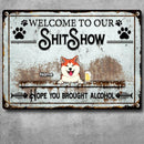 Welcome To Shitshow, Hope You Brought Alcohol, Retro Theme, Gift For Pet Lovers, Personalized Dog & Cat Breed Metal Sign