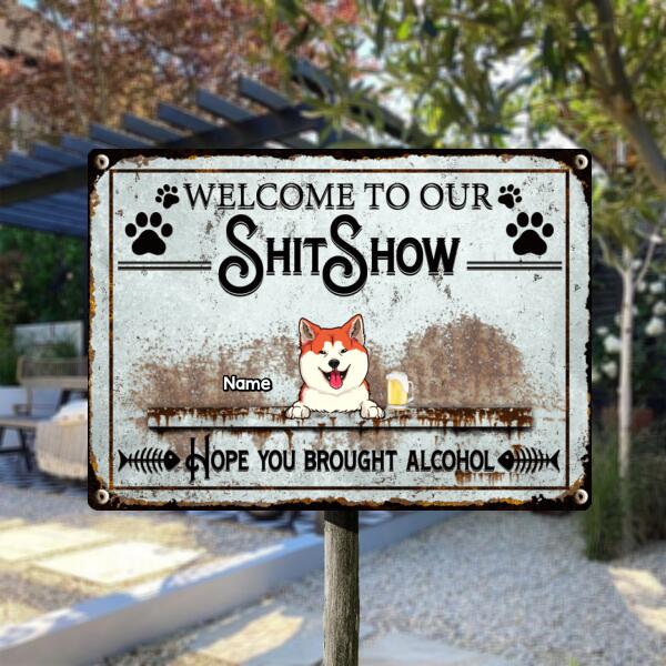 Welcome To Shitshow, Hope You Brought Alcohol, Retro Theme, Gift For Pet Lovers, Personalized Dog & Cat Breed Metal Sign