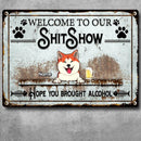 Welcome To Shitshow, Hope You Brought Alcohol, Retro Theme, Gift For Dog Lovers, Personalized Dog Breed Metal Sign