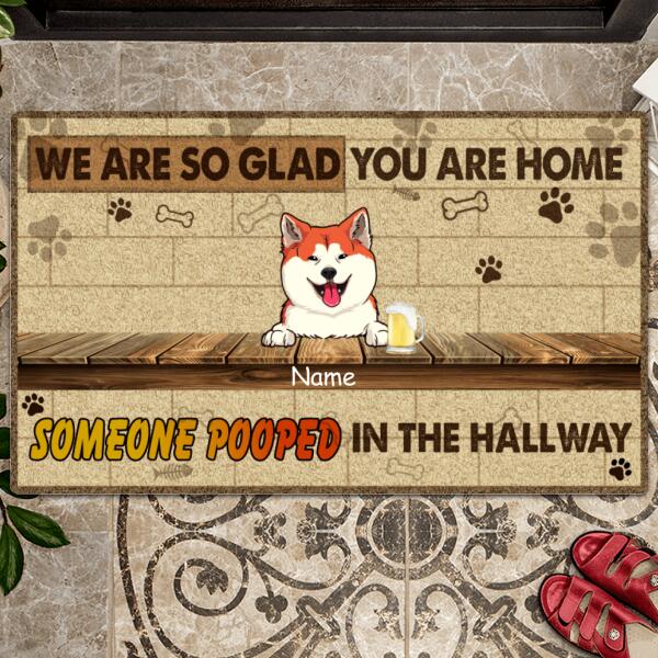 We Are So Glad You Are Home, Someone Pooded In The Hallway, Beige Background, Personalized Dog & Cat Lovers Doormat