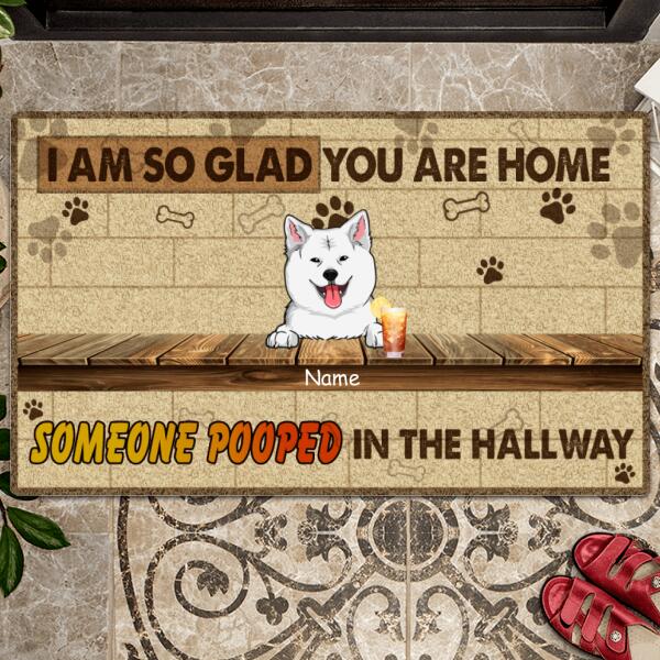 We Are So Glad You Are Home, Someone Pooded In The Hallway, Beige Background, Personalized Dog Lovers Doormat