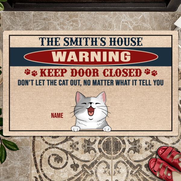 Warning Keep Door Closed Don't Let The Cats Out, Warning Doormat, Custom Family Name. Personalized Cat Breeds Doormat