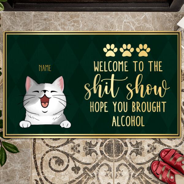 Welcome To The Shitshow Hope You Brought Alcohol, Green Doormat, Personalized Cat Breeds Doormat, Gifts For Cat Lovers