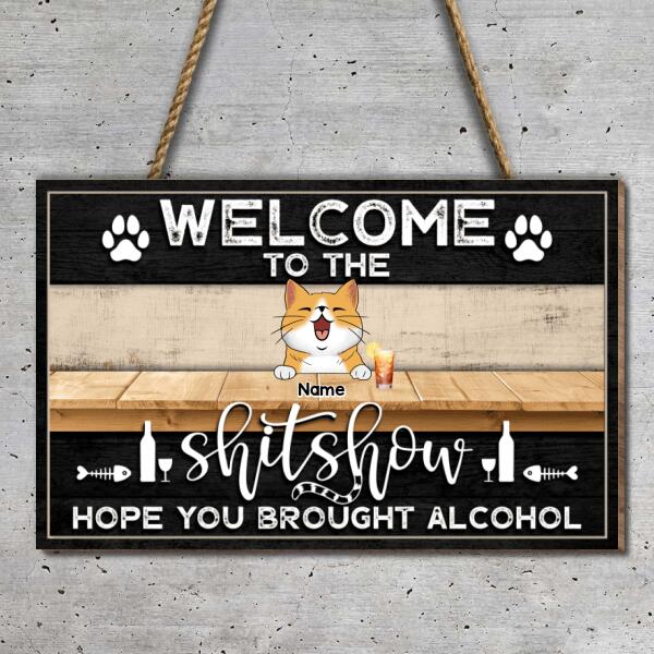 Welcome To The Shitshow Hope You Brought Alcohol, Black Wooden Door Hanger, Personalized Cat Breeds Rectangle Door Sign