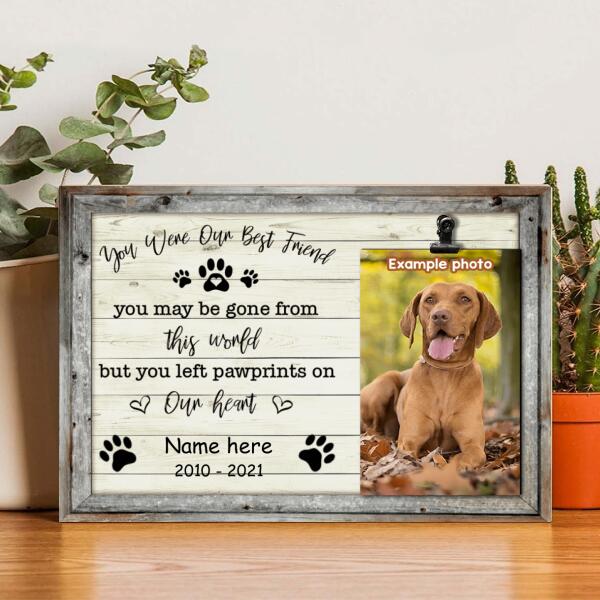 You Were Our Best Friend, Dog Memorial, Passing Gift Pet Frame Photo, Personalized Dog Lovers Photo Clip Frame