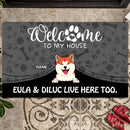 Welcome To Our House The Humans Live Here Too, Dark Doormat, Personalized Dog Breeds Doormat, Gifts For Dog Lovers