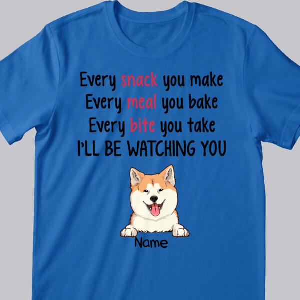 I'll be Watching You, Funny Quotes, Shirt For Dog Owner, Cool Gift For Dog Mom Personalized Dog Lovers T-shirt