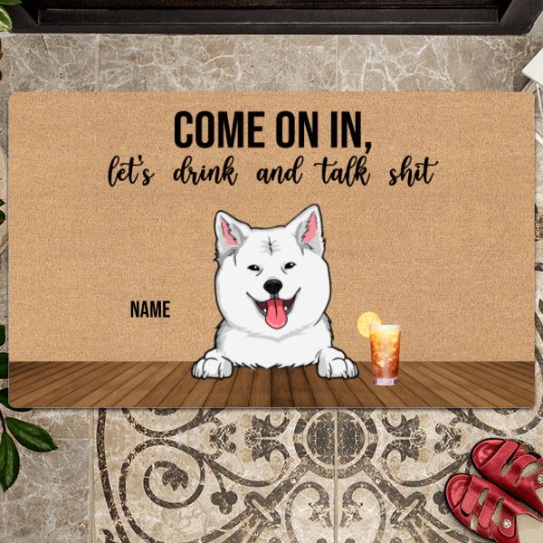 Come On In Let's Drink And Talk Shit, Dog & Beverage Doormat, Personalized Dog Breeds Doormat, Dog Lovers Gifts