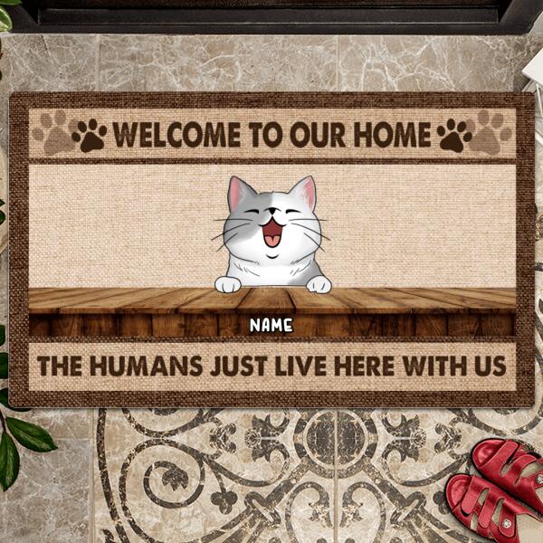 Welcome To Our Home The Humans Just Live Here With Us, Personalized Dog & Cat Doormat, Home Decor, Gifts For Pet Lovers