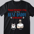 Happy Valentine's Day To The Best Daddy In The World, Cool Cat Dad, Personalized Cat Lovers T-shirt