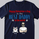Happy Valentine's Day To The Best Daddy In The World, Cool Cat Dad, Personalized Cat Lovers T-shirt
