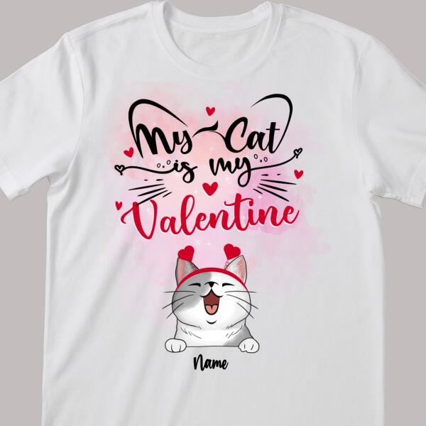 My Cats Are My Valentine, Cute Valentine T-shirt, Personalized Cat Breeds T-shirt, Valentine Gifts For Cat Lovers