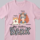 My Children Bark, Vintage Style, Dog Mom T-shirt, Dog Mom & Her Dogs, Personalized Dog Lover T-shirt