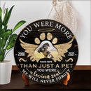You Were More Than Just A Pet, Pet Memorial, Gifts For Loss Of Pet, Lossing Pet Portrait, Personalized Dog & Cat Lovers Round Wooden Sign