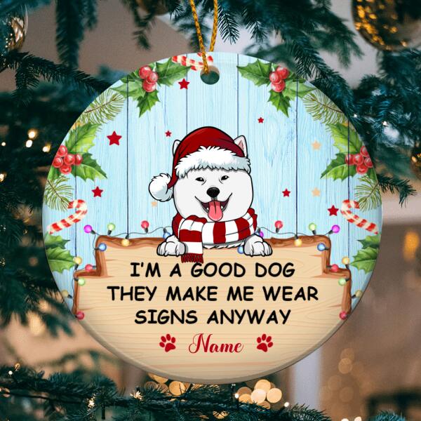 I'm A Good Dog Circle Ceramic Ornament, Christmas Gift For Dog Owners, Funny Dog Quote, Personalized Dog Lovers Ornament
