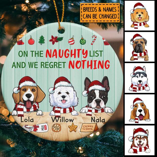 On The Naughty List And We Regret Nothing Circle Ceramic Ornament, Mint Wooden, Personalized Dog Lovers Christmas Gift