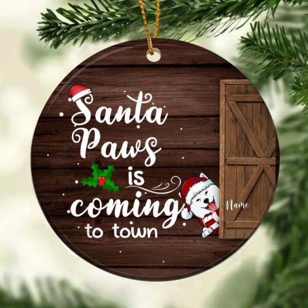 Santa Paws Is Coming Ornament, Circle Ceramic Ornament, Personalized Dog Lover Decorative Christmas Ornament
