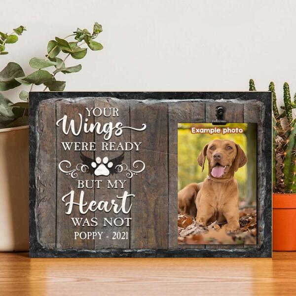 Your Wings Were Ready But My Heart Was Not, Pet Memorial, Personalized Pet Name Photo Clip Frame, Pet Loss Gifts