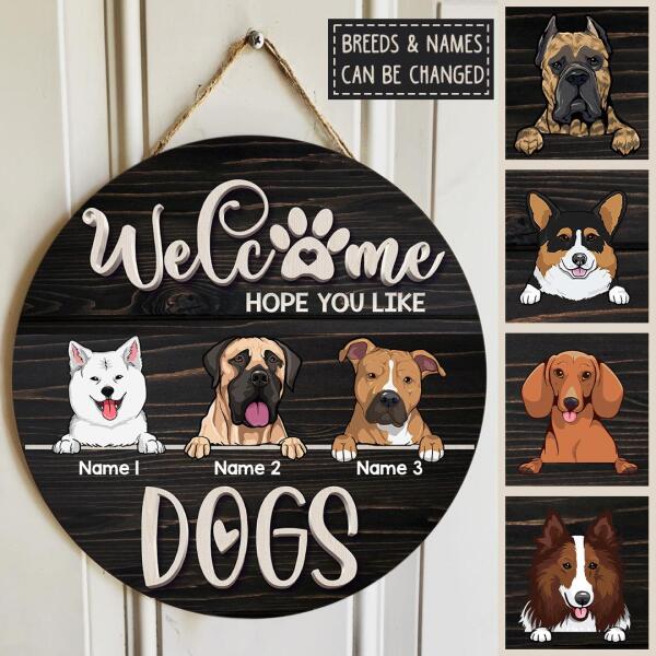 Welcome Hope You Like Dogs, Rustic Wooden Sign, Personalized Dog Breeds Door Sign, Dog Lovers Gifts, Front Door Decor