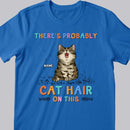 There's Probably Cat Hair On This, Cat Hair T-shirt, Personalized Cat Breeds T-shirt, Gifts For Cat Lovers